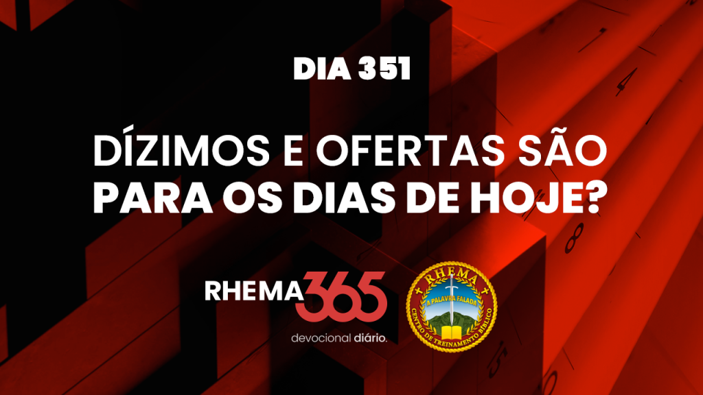 Dízimos e Ofertas São para Os Dias de Hoje?